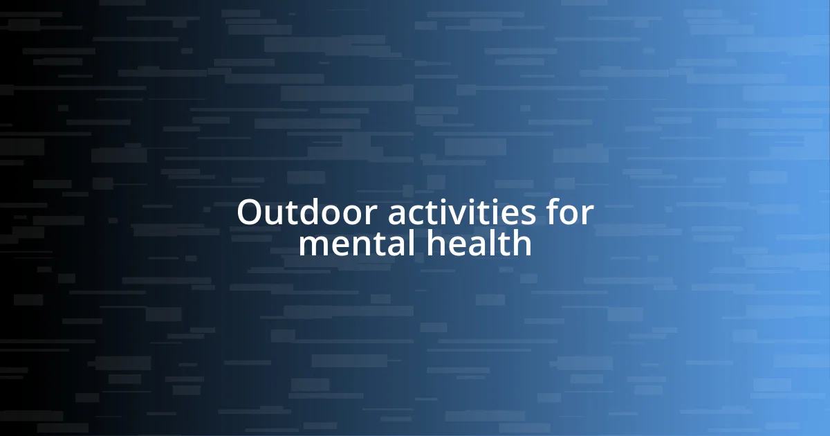 Outdoor activities for mental health