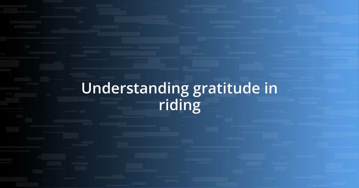 Understanding gratitude in riding