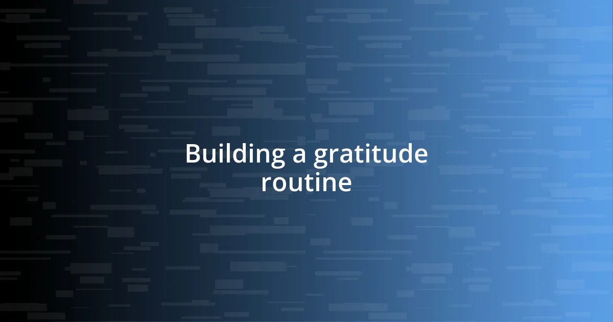 Building a gratitude routine