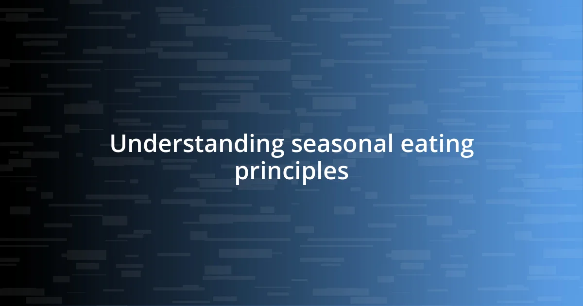 Understanding seasonal eating principles