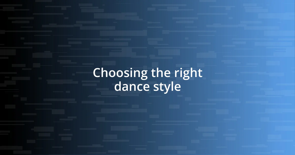 Choosing the right dance style