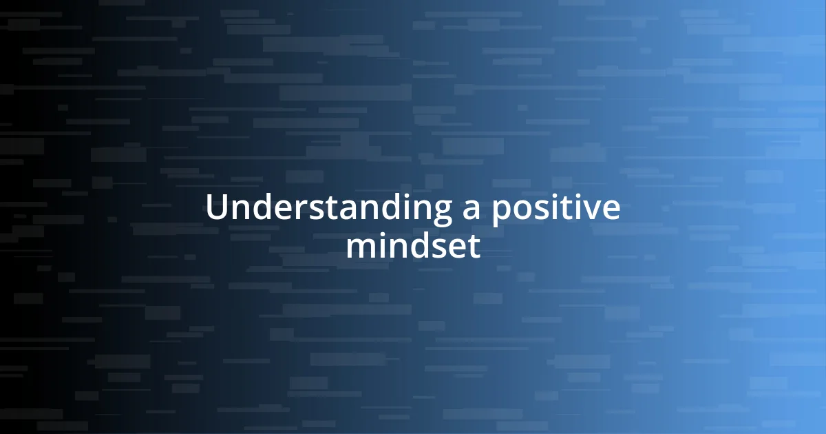 Understanding a positive mindset