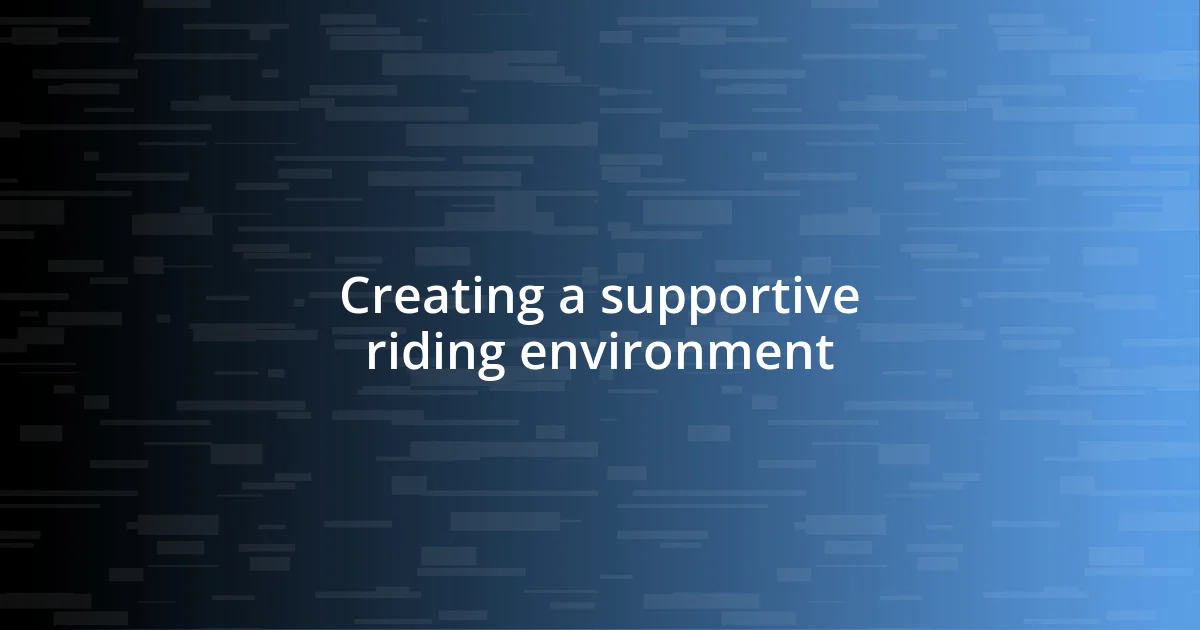 Creating a supportive riding environment