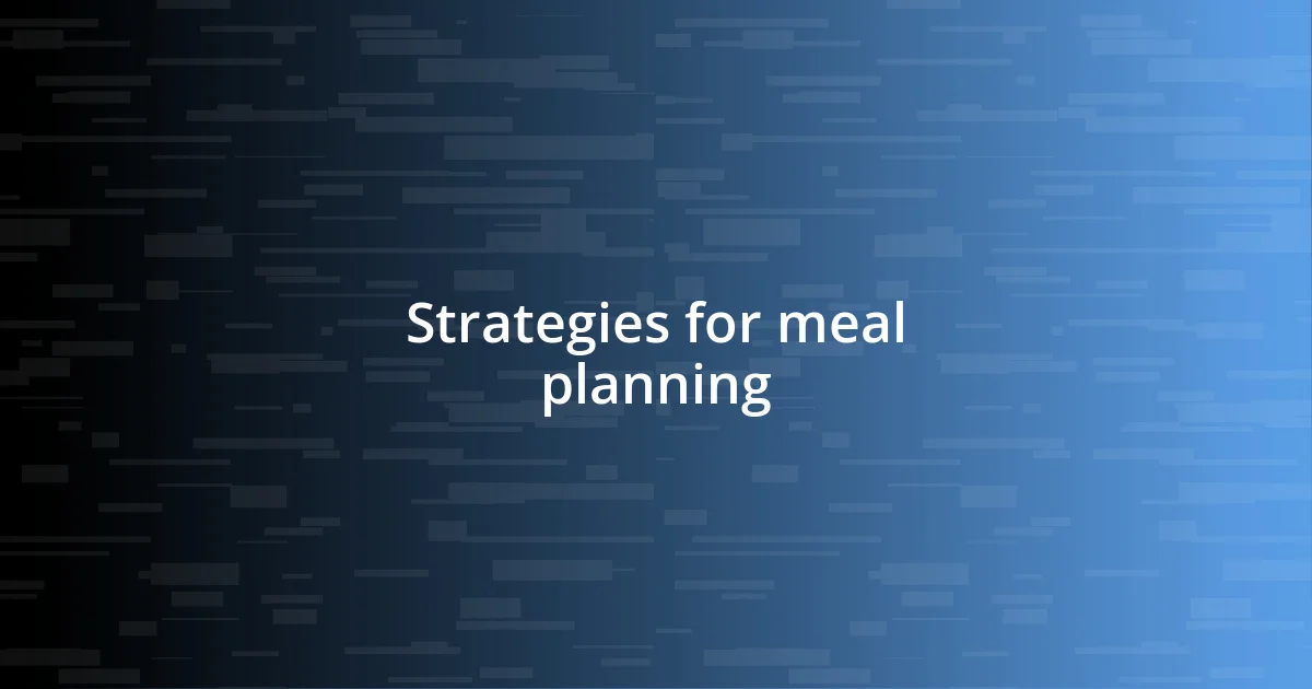 Strategies for meal planning