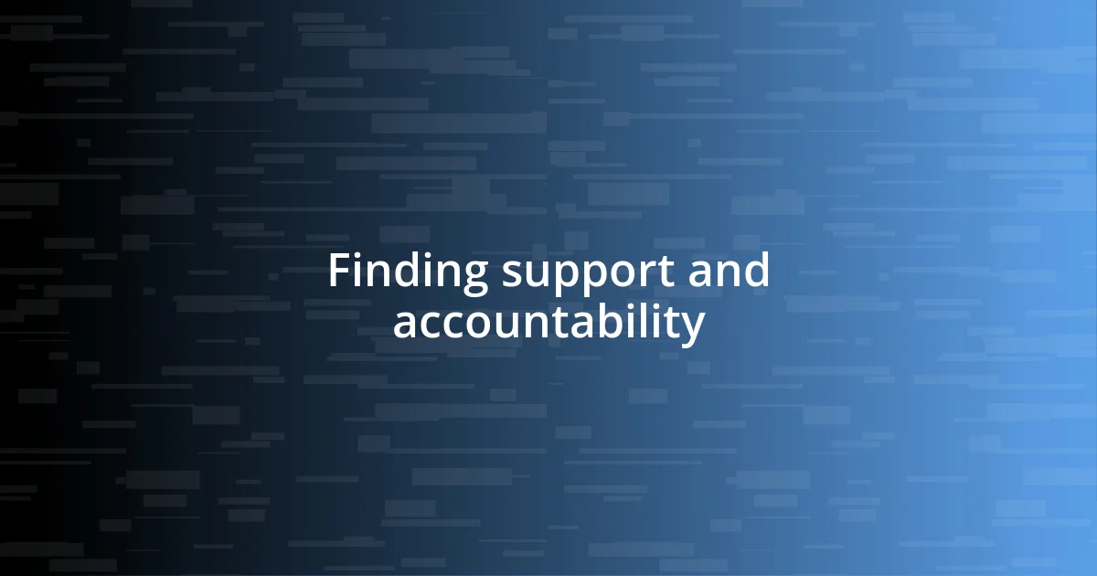 Finding support and accountability