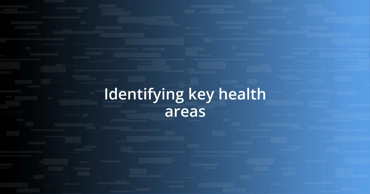 Identifying key health areas