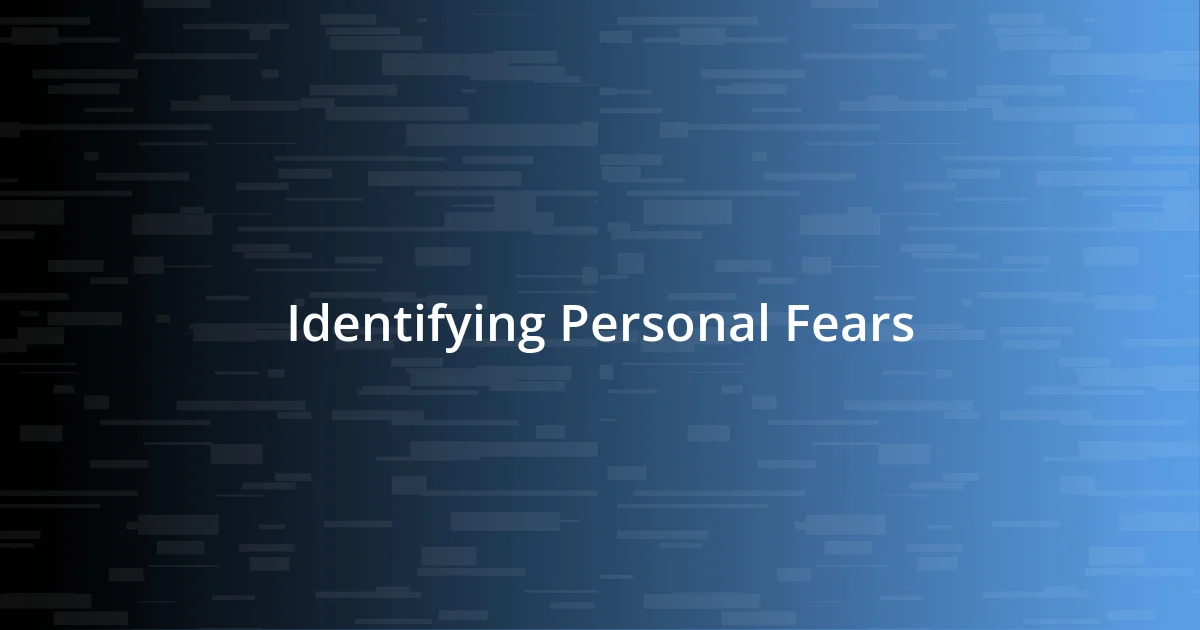 Identifying Personal Fears