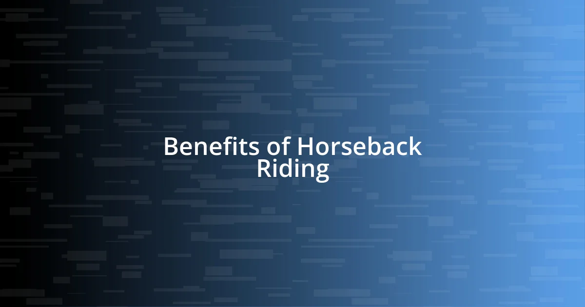 Benefits of Horseback Riding