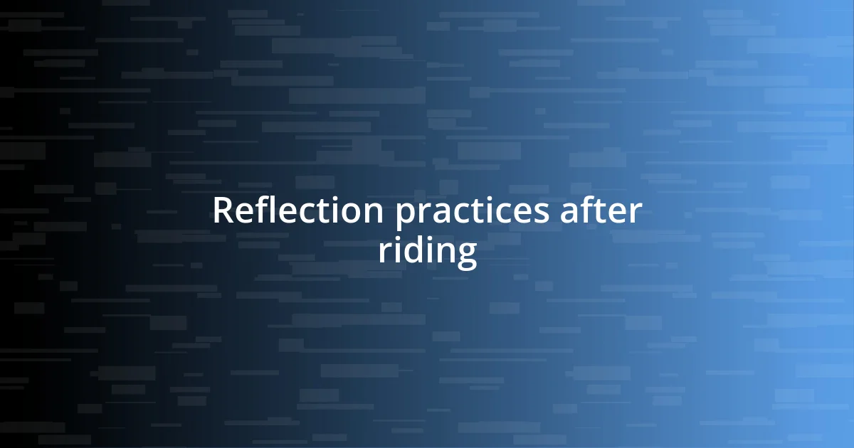 Reflection practices after riding