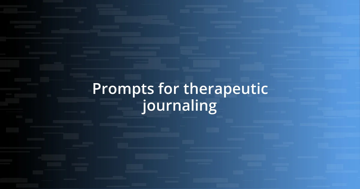 Prompts for therapeutic journaling