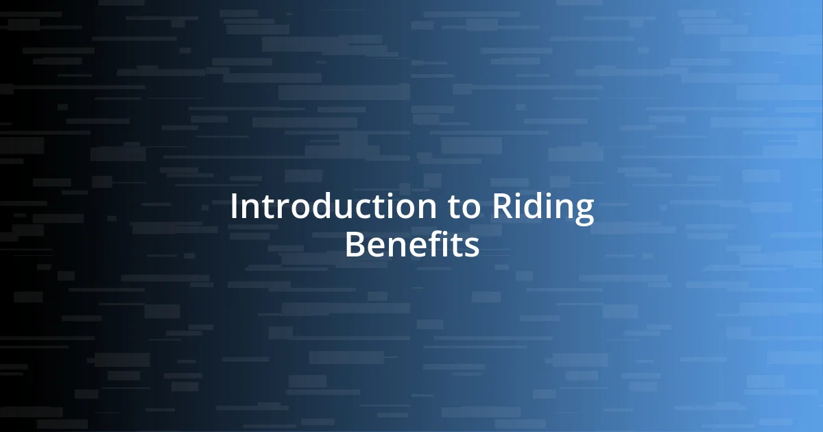 Introduction to Riding Benefits