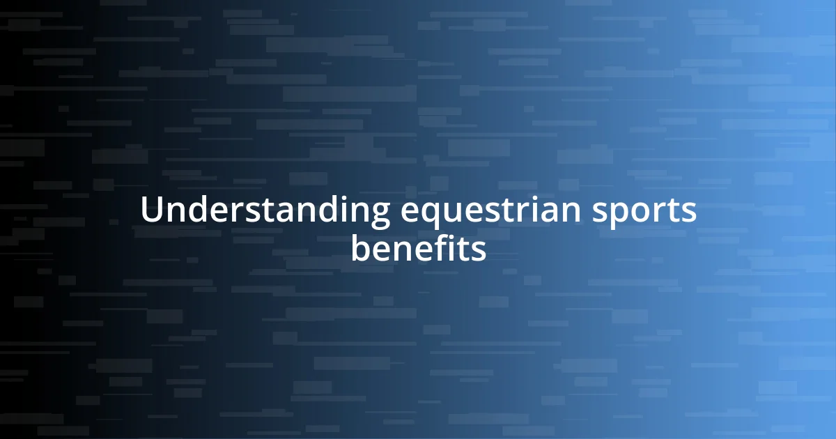 Understanding equestrian sports benefits