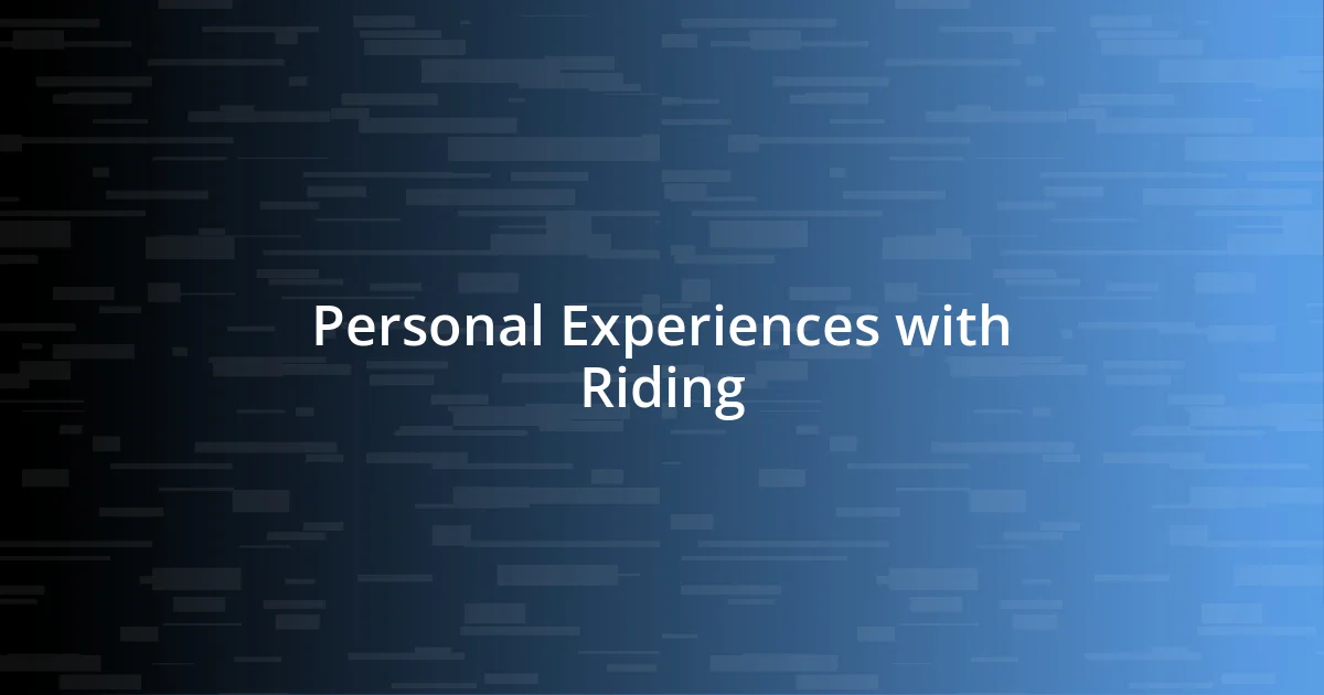 Personal Experiences with Riding