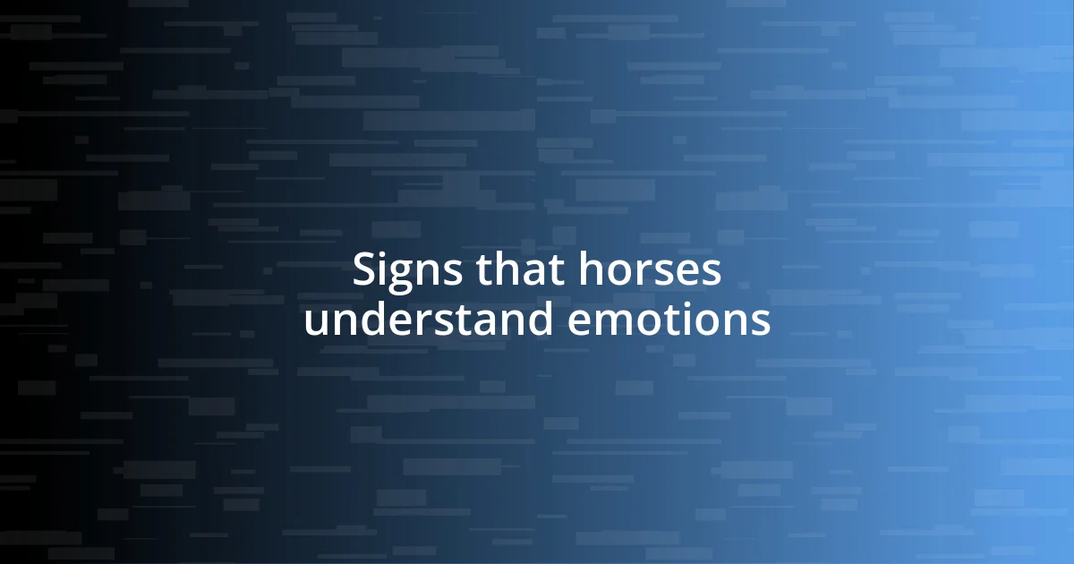 Signs that horses understand emotions