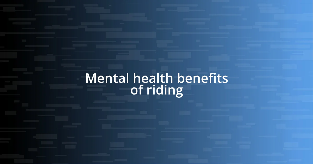 Mental health benefits of riding