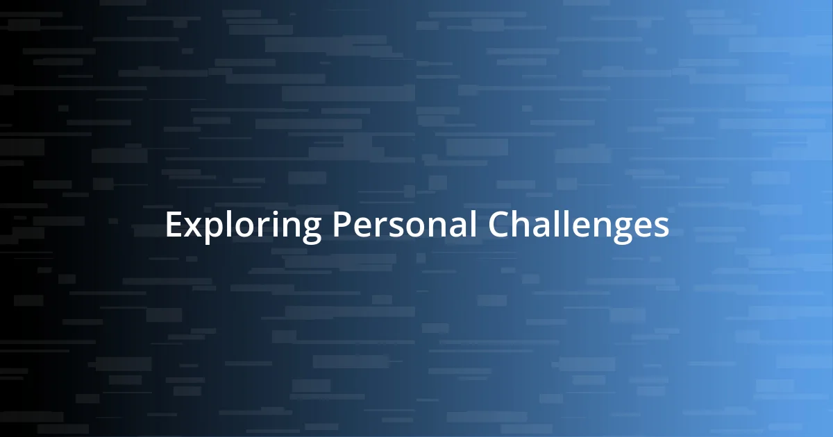 Exploring Personal Challenges