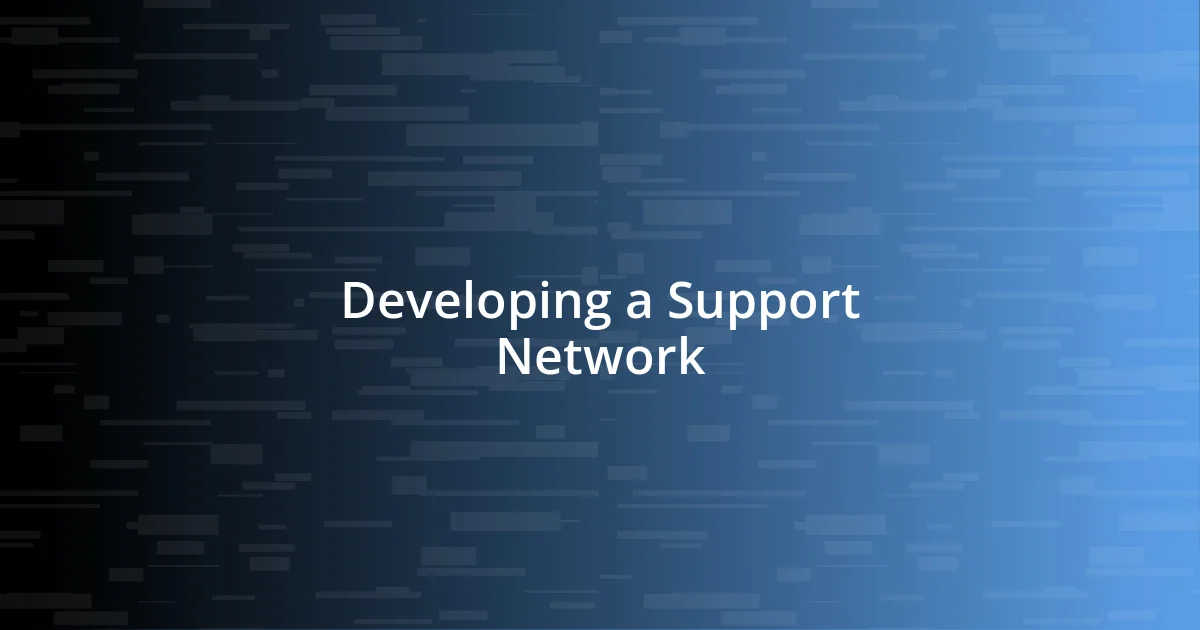 Developing a Support Network