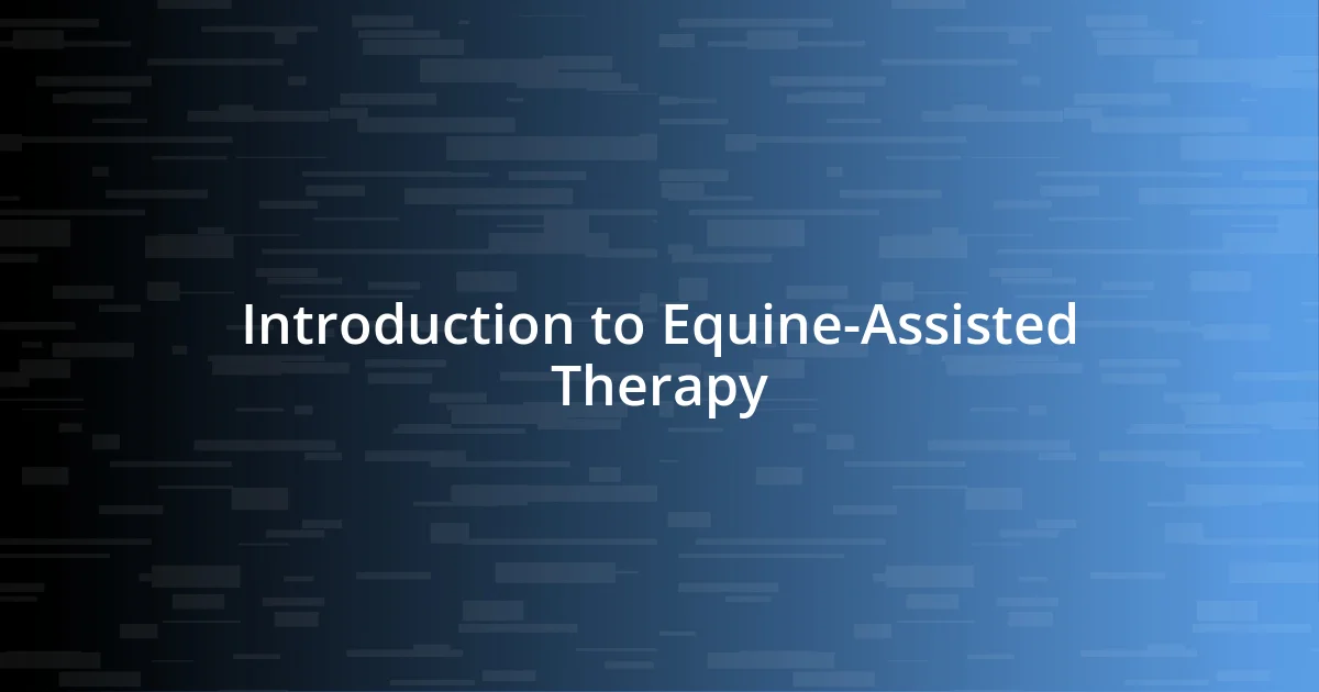 Introduction to Equine-Assisted Therapy