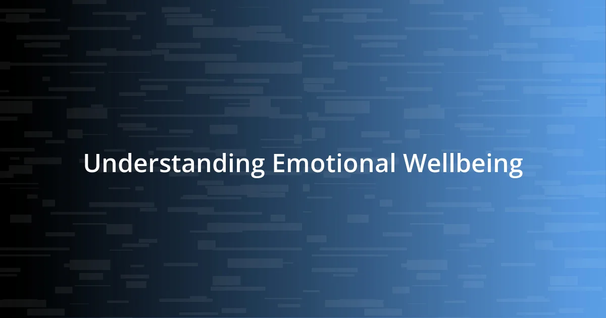 Understanding Emotional Wellbeing