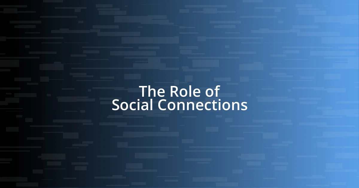 The Role of Social Connections