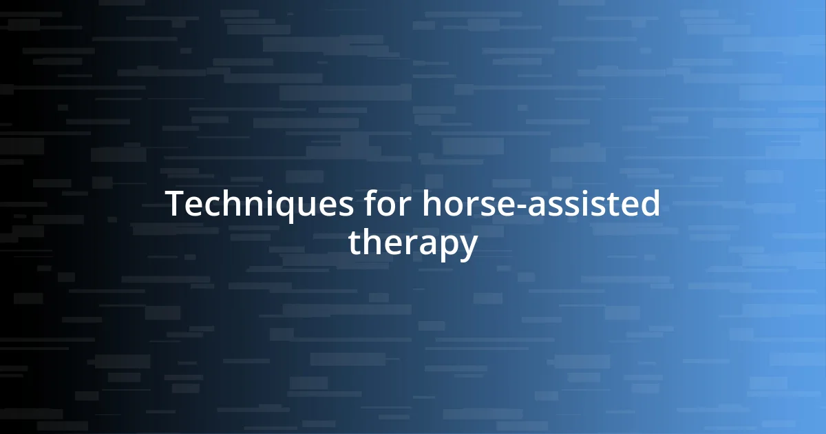 Techniques for horse-assisted therapy