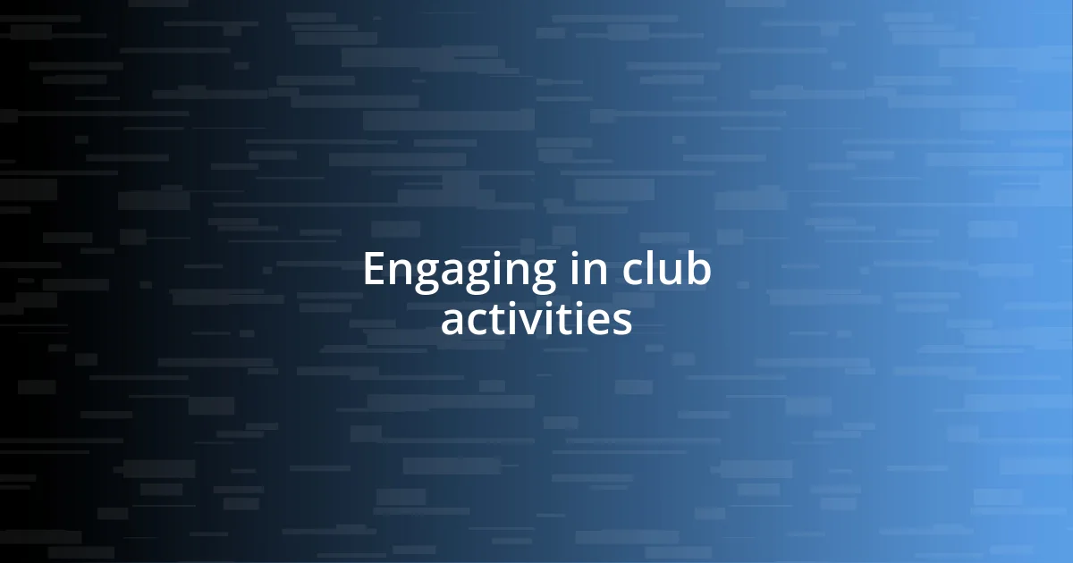 Engaging in club activities