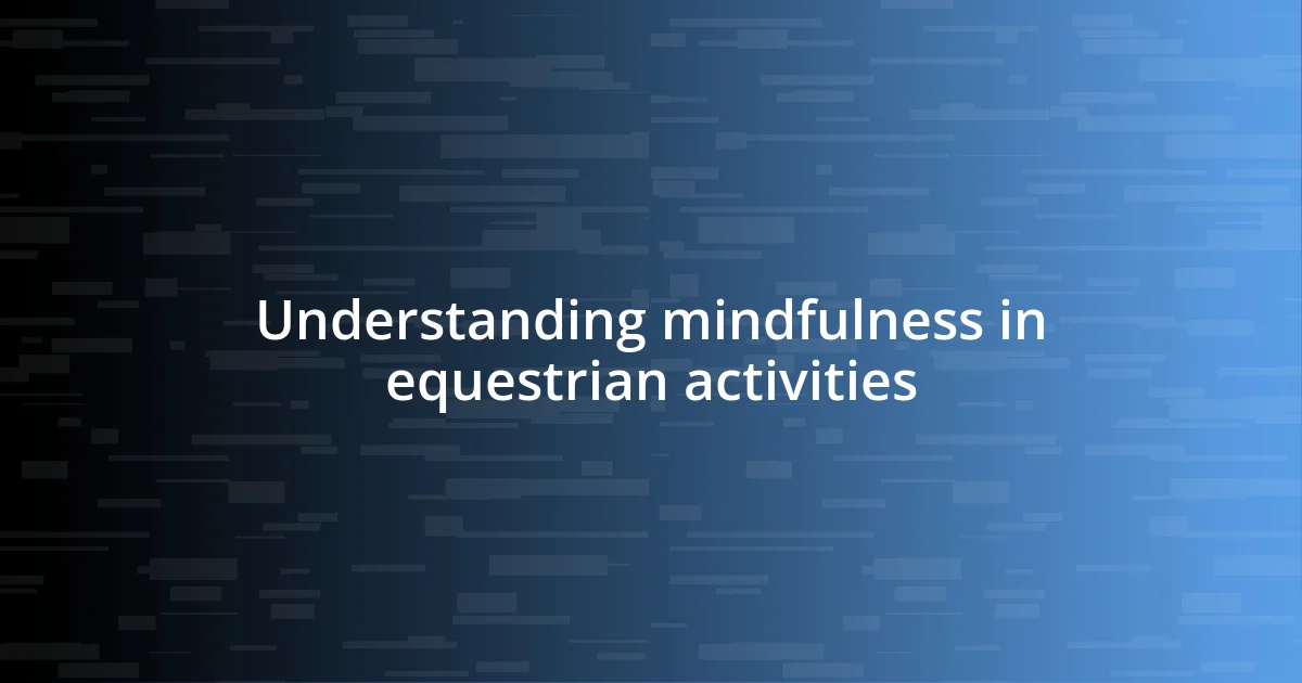 Understanding mindfulness in equestrian activities