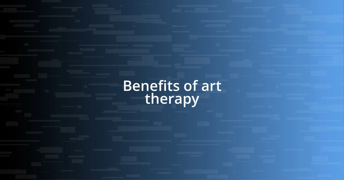 Benefits of art therapy