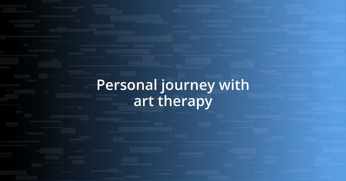 Personal journey with art therapy