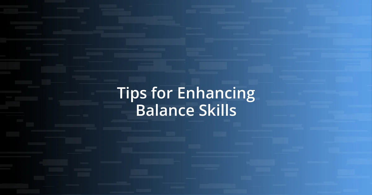 Tips for Enhancing Balance Skills