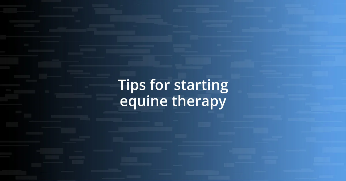 Tips for starting equine therapy