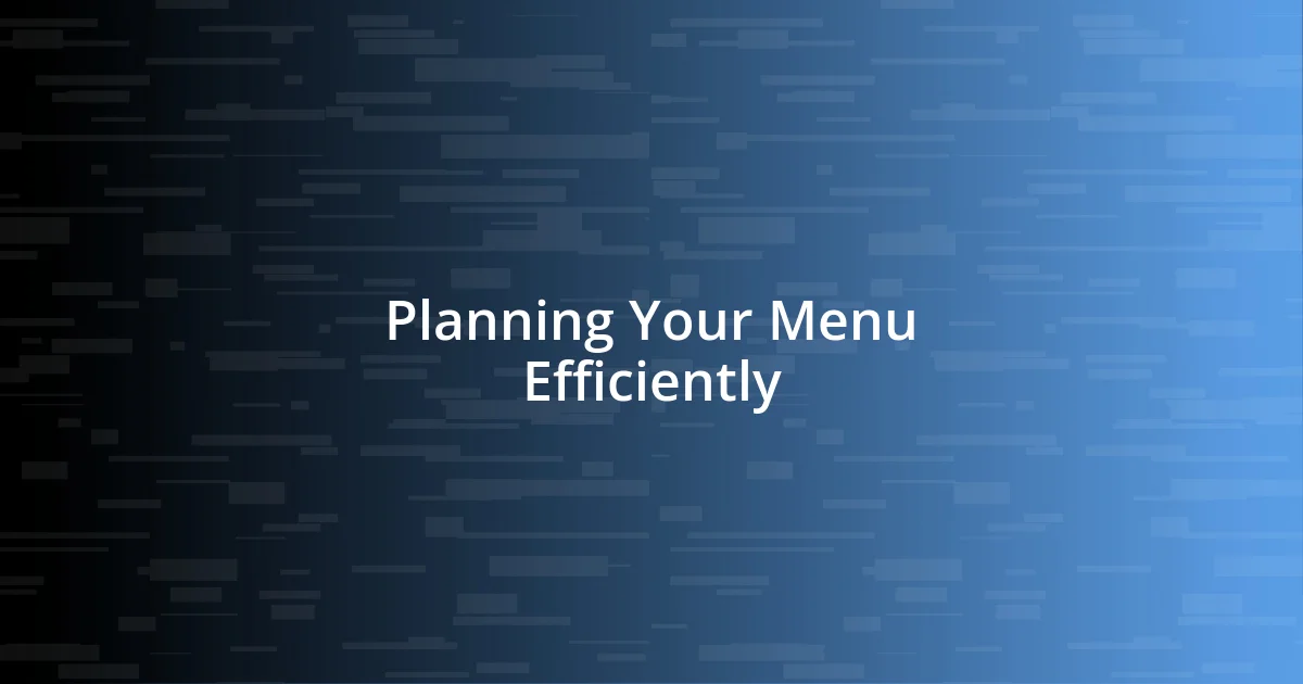 Planning Your Menu Efficiently