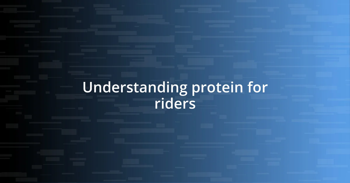 Understanding protein for riders