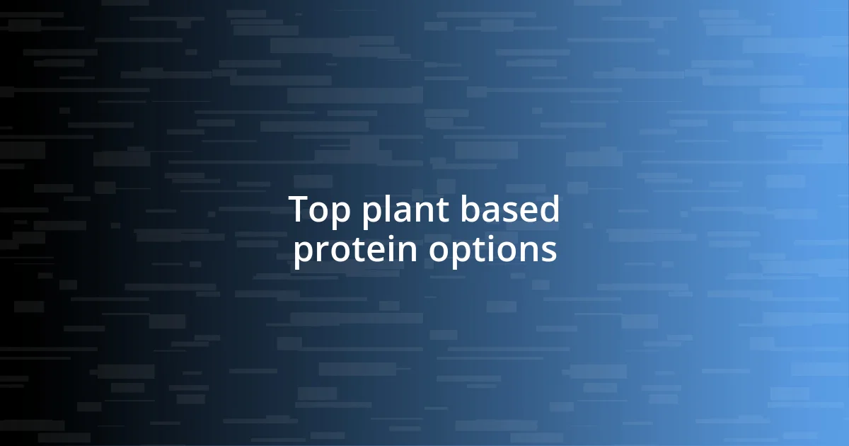 Top plant based protein options