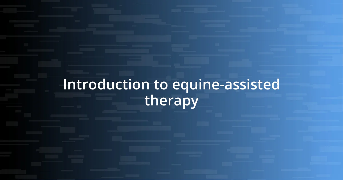 Introduction to equine-assisted therapy