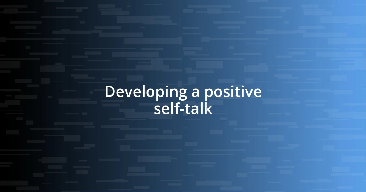 Developing a positive self-talk