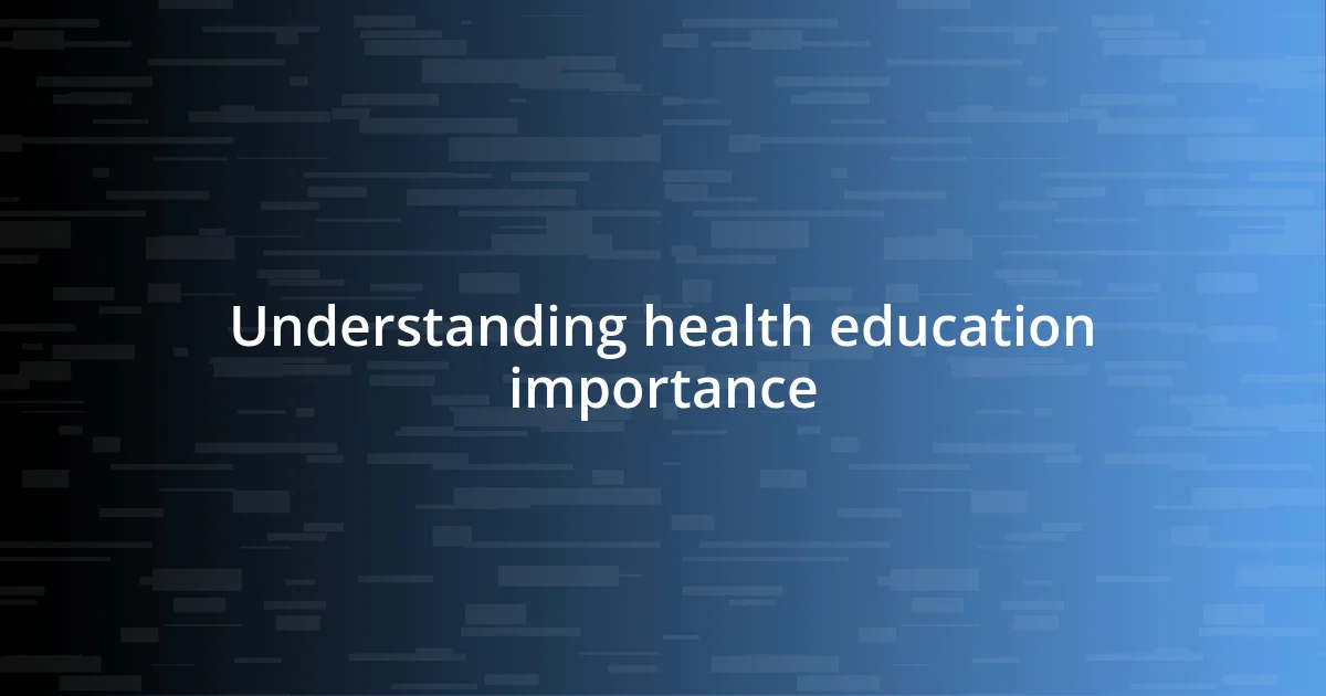 Understanding health education importance