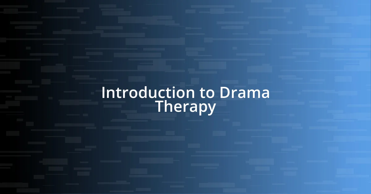 Introduction to Drama Therapy