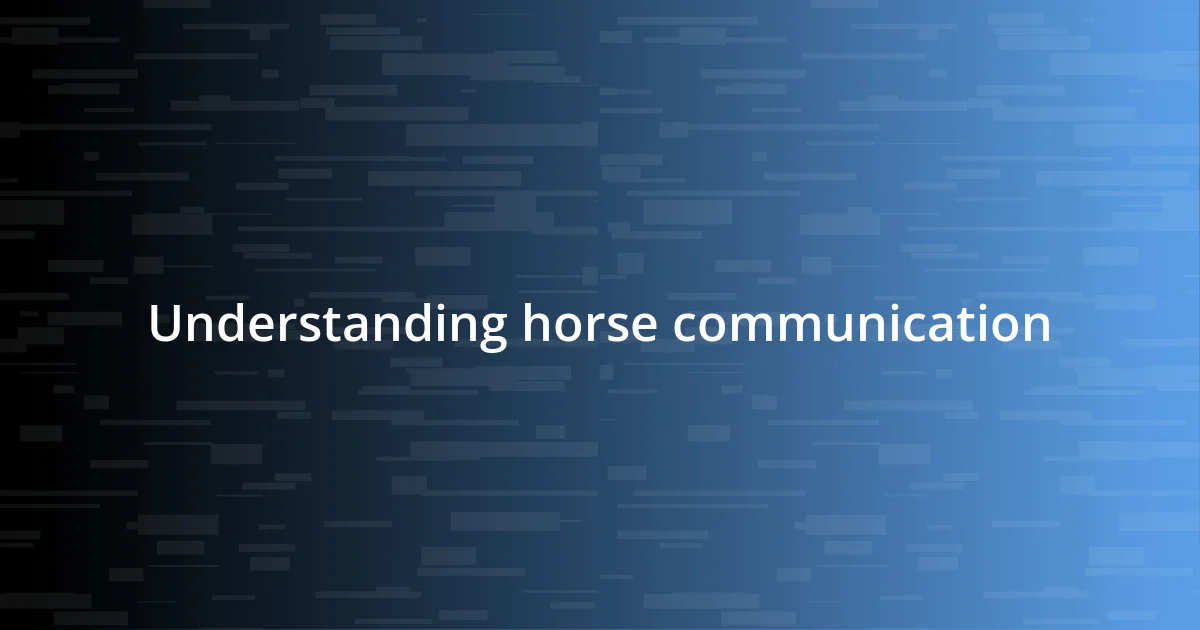 Understanding horse communication