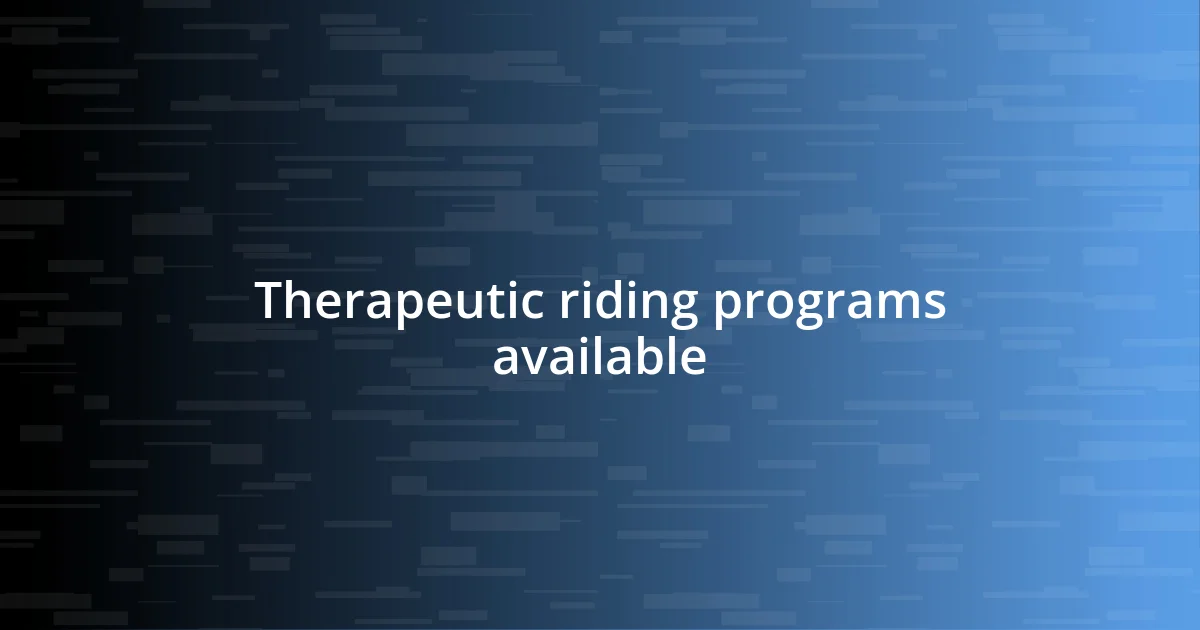 Therapeutic riding programs available