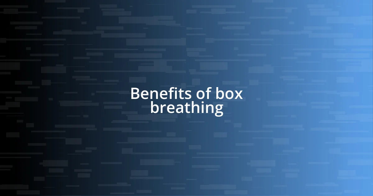 Benefits of box breathing