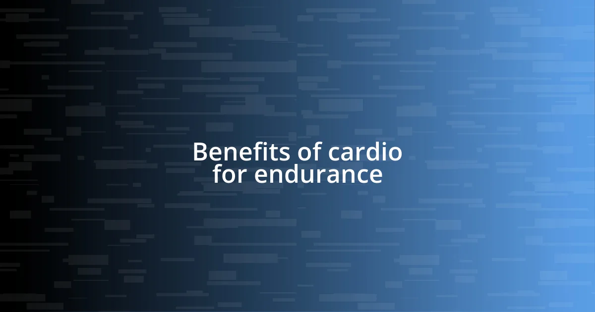 Benefits of cardio for endurance