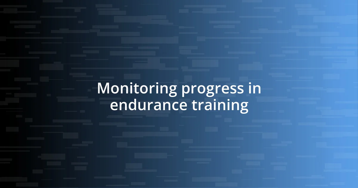 Monitoring progress in endurance training