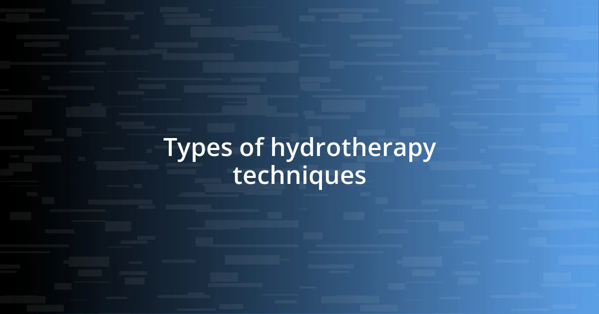 Types of hydrotherapy techniques