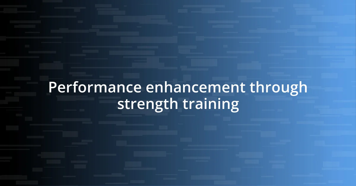 Performance enhancement through strength training