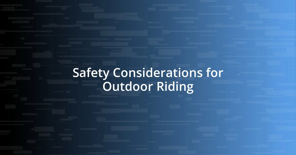 Safety Considerations for Outdoor Riding