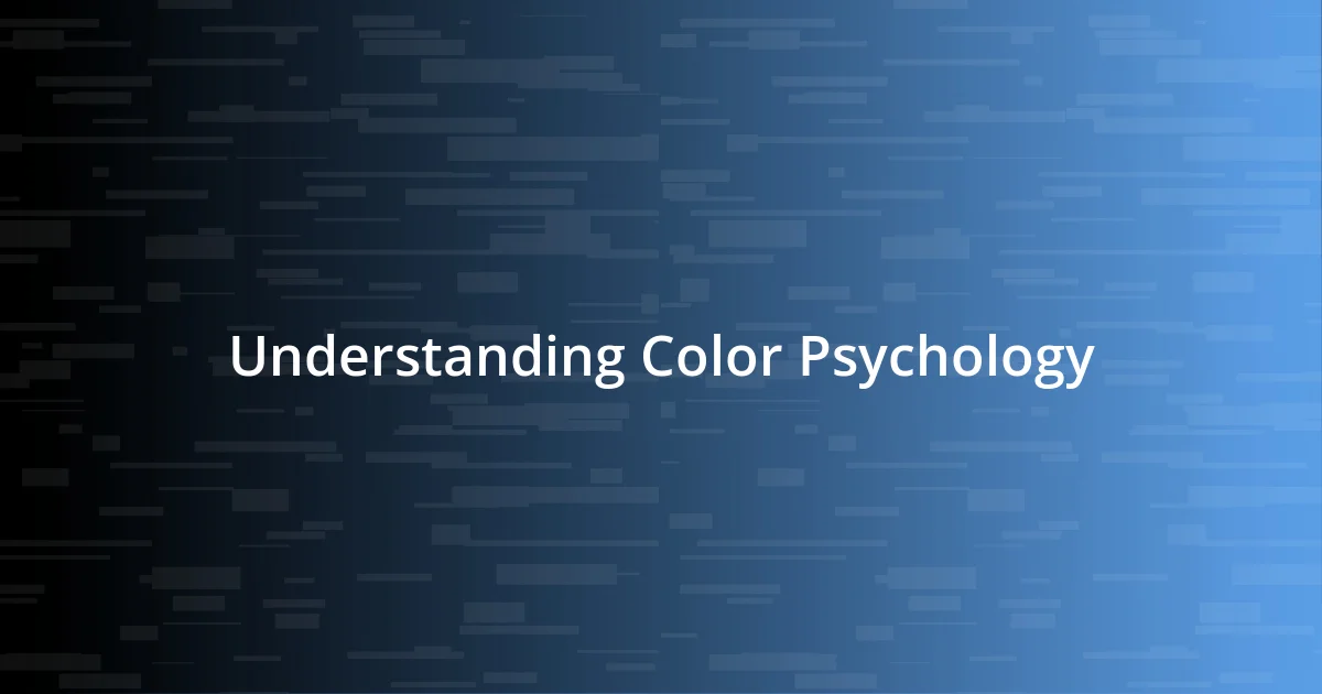 Understanding Color Psychology