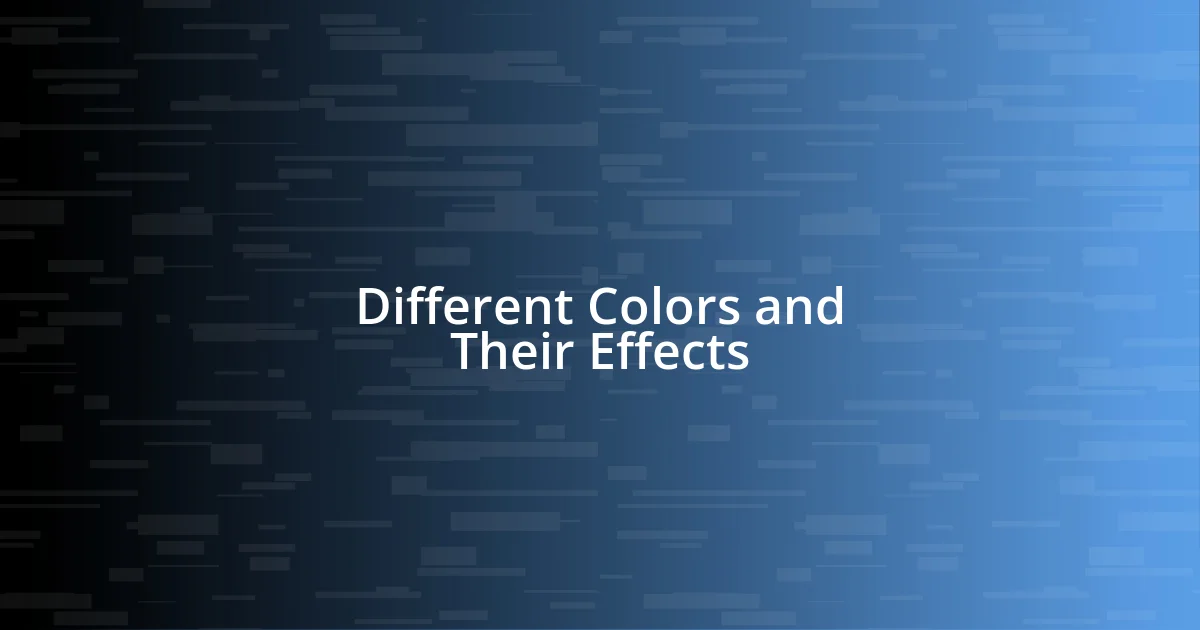 Different Colors and Their Effects