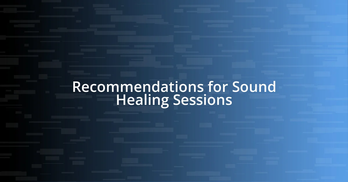 Recommendations for Sound Healing Sessions