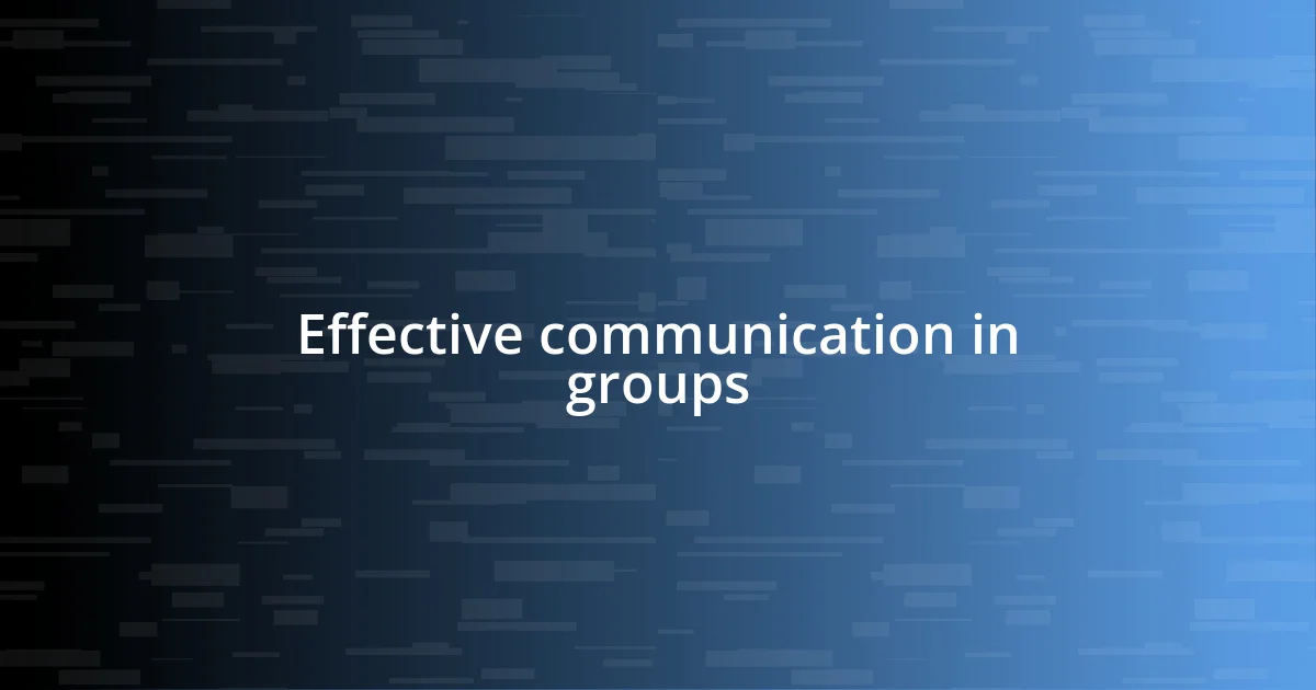 Effective communication in groups